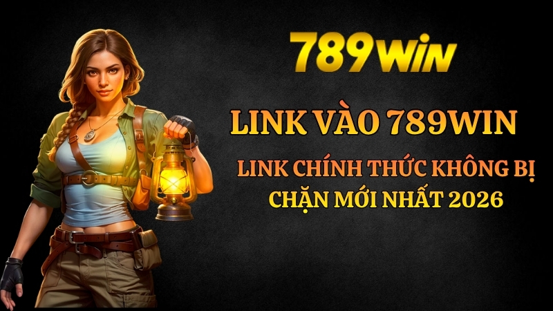 Link vào 789win chính thức không bị chặn mới nhất 2026 (